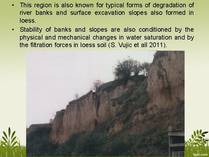  • This region is also known for typical forms of degradation of river