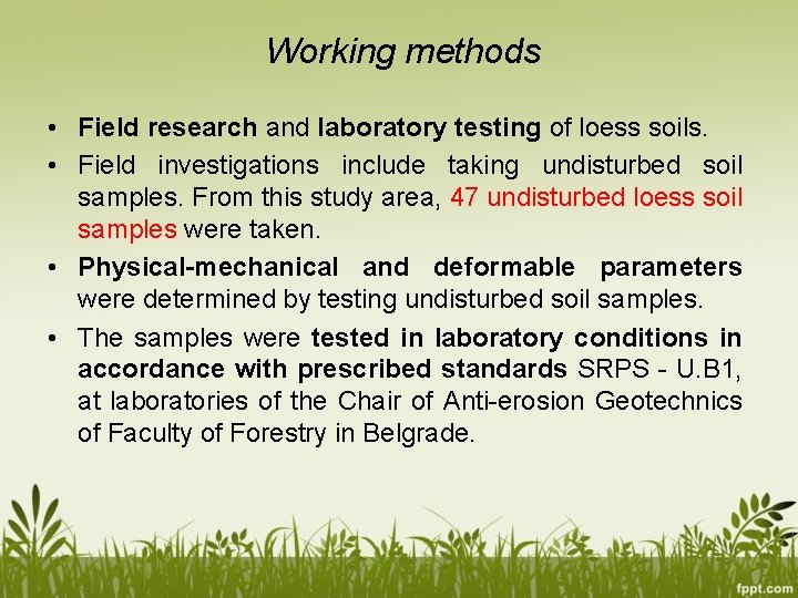 Working methods • Field research and laboratory testing of loess soils. • Field investigations