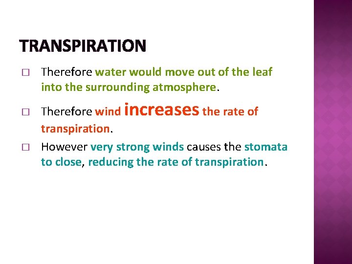 TRANSPIRATION � � � Therefore water would move out of the leaf into the