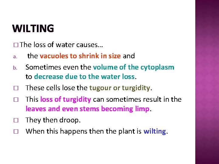 WILTING � The a. b. � � loss of water causes… the vacuoles to