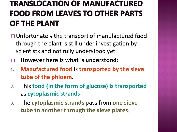 TRANSLOCATION OF MANUFACTURED FOOD FROM LEAVES TO OTHER PARTS OF THE PLANT � Unfortunately