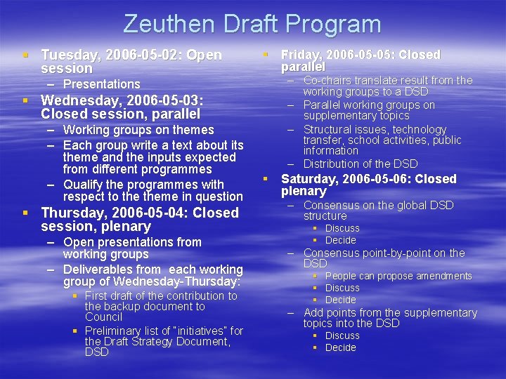 Zeuthen Draft Program § Tuesday, 2006 -05 -02: Open session – Presentations § Wednesday,
