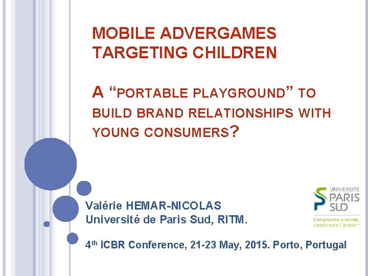 MOBILE ADVERGAMES TARGETING CHILDREN A “PORTABLE PLAYGROUND” TO BUILD BRAND RELATIONSHIPS WITH YOUNG CONSUMERS?
