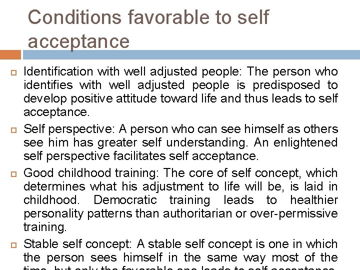 Conditions favorable to self acceptance Identification with well adjusted people: The person who identifies