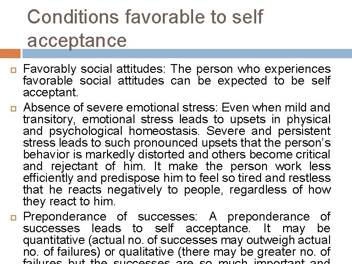 Conditions favorable to self acceptance Favorably social attitudes: The person who experiences favorable social