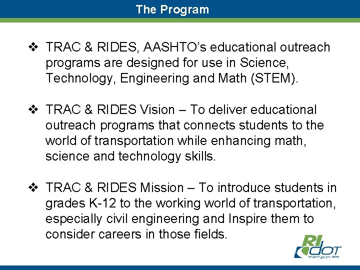The Program v TRAC & RIDES, AASHTO’s educational outreach programs are designed for use
