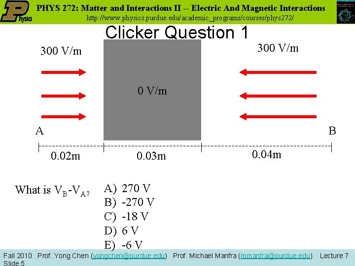 PHYS 272: Matter and Interactions II -- Electric And Magnetic Interactions http: //www. physics.
