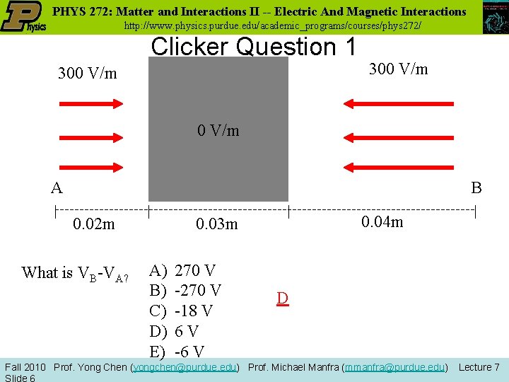 PHYS 272: Matter and Interactions II -- Electric And Magnetic Interactions http: //www. physics.