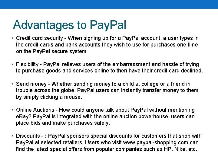 Advantages to Pay. Pal • Credit card security - When signing up for a