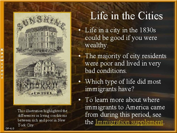 Life in the Cities • Life in a city in the 1830 s could