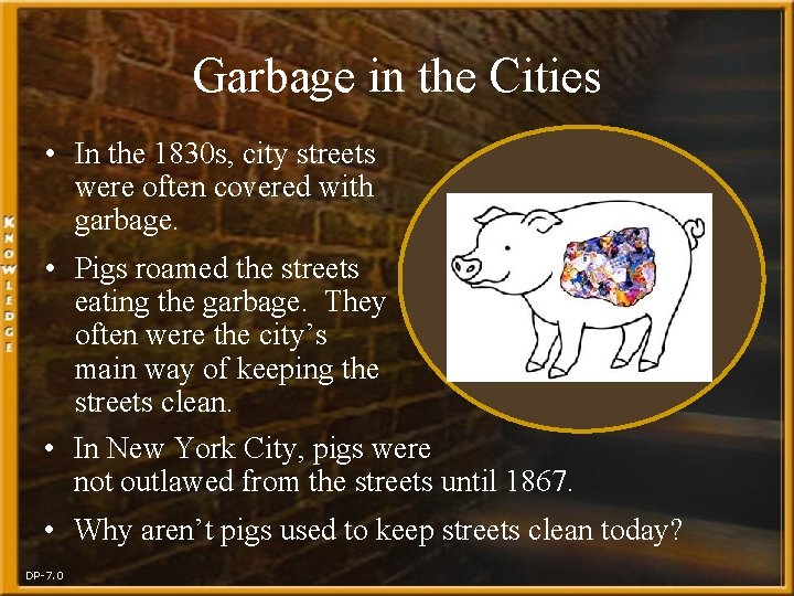 Garbage in the Cities • In the 1830 s, city streets were often covered