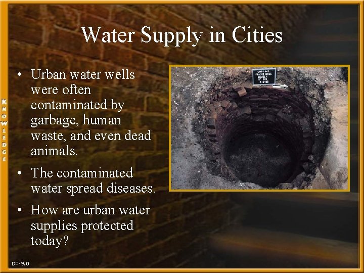 Water Supply in Cities • Urban water wells were often contaminated by garbage, human