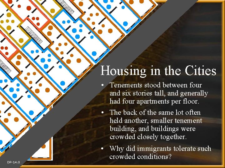 Housing in the Cities • Tenements stood between four and six stories tall, and