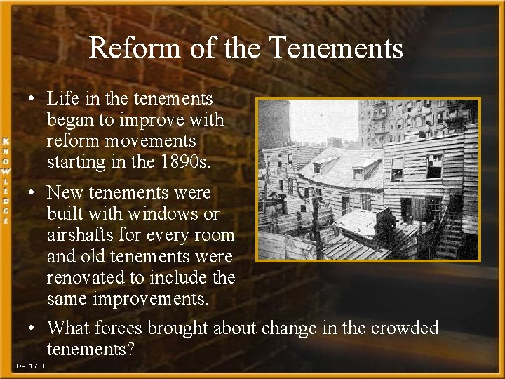 Reform of the Tenements • Life in the tenements began to improve with reform