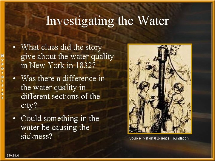 Investigating the Water • What clues did the story give about the water quality