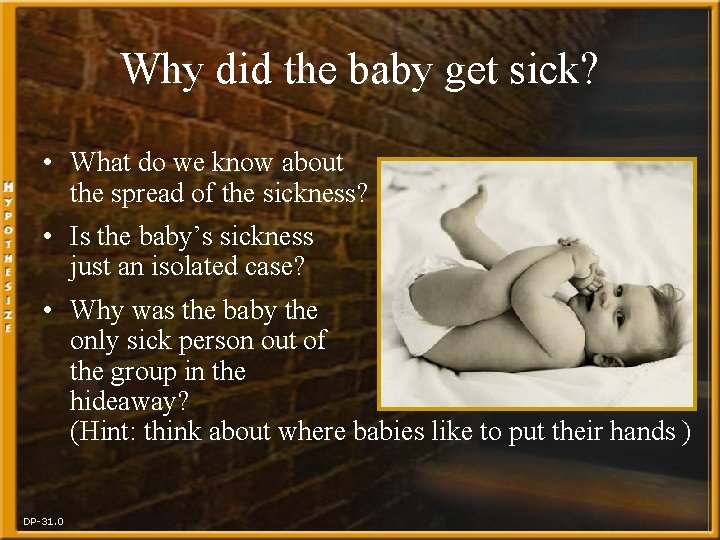 Why did the baby get sick? • What do we know about the spread