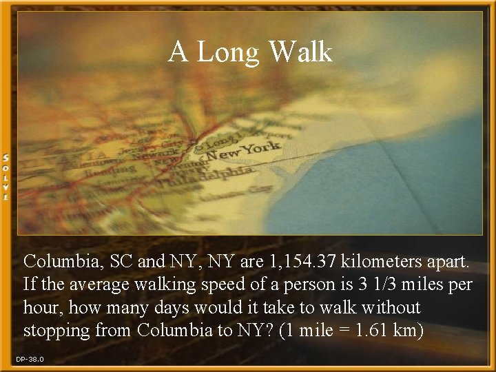 A Long Walk Columbia, SC and NY, NY are 1, 154. 37 kilometers apart.