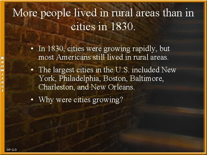 More people lived in rural areas than in cities in 1830. • In 1830,