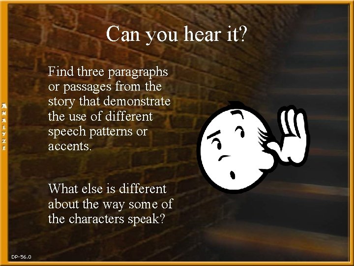 Can you hear it? Find three paragraphs or passages from the story that demonstrate