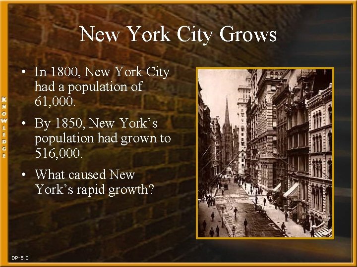 New York City Grows • In 1800, New York City had a population of