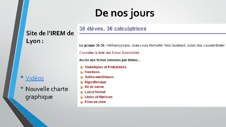 De nos jours Site de l’IREM de Lyon : • Vidéos • Nouvelle charte