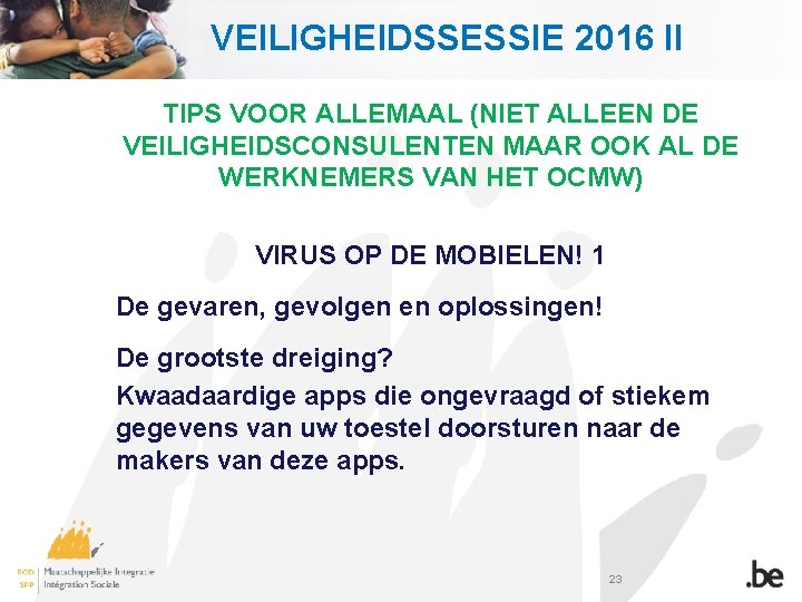 VEILIGHEIDSSESSIE 2016 II TIPS VOOR ALLEMAAL (NIET ALLEEN DE VEILIGHEIDSCONSULENTEN MAAR OOK AL DE