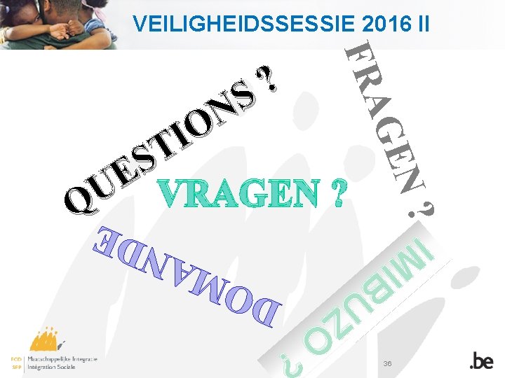 VEILIGHEIDSSESSIE 2016 II FRA GE N? ? S N O I T S E