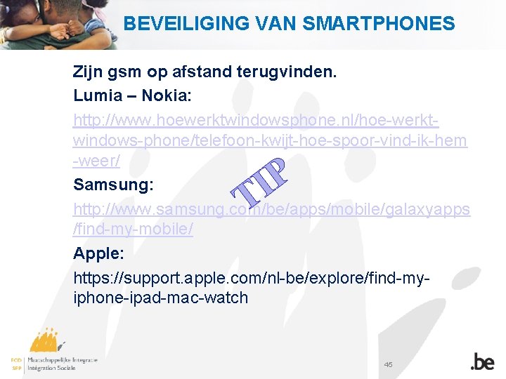 BEVEILIGING VAN SMARTPHONES Zijn gsm op afstand terugvinden. Lumia – Nokia: http: //www. hoewerktwindowsphone.