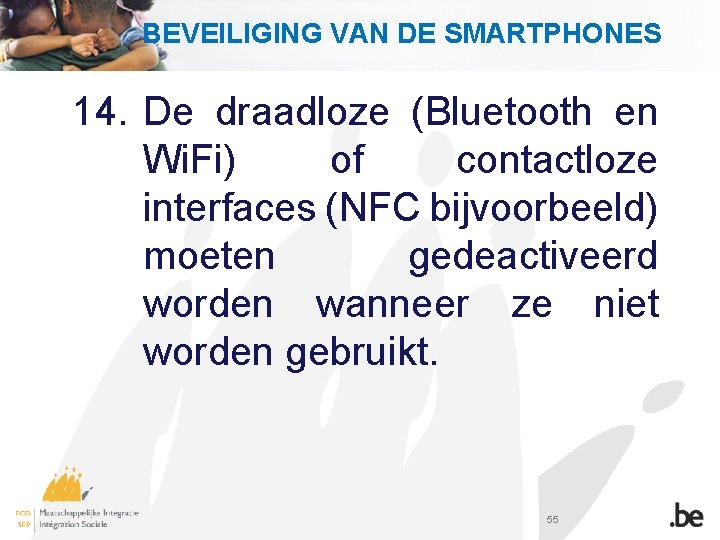 BEVEILIGING VAN DE SMARTPHONES 14. De draadloze (Bluetooth en Wi. Fi) of contactloze interfaces