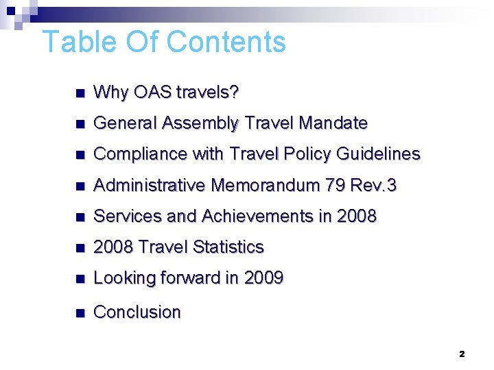 Table Of Contents n Why OAS travels? n General Assembly Travel Mandate n Compliance