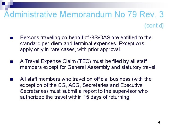 Administrative Memorandum No 79 Rev. 3 (cont’d) n Persons traveling on behalf of GS/OAS