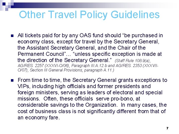 Other Travel Policy Guidelines n All tickets paid for by any OAS fund should