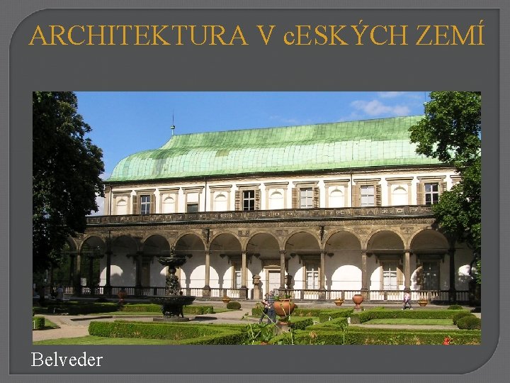 ARCHITEKTURA V c. ESKÝCH ZEMÍ Belveder 