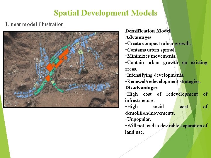 Spatial Development Models Linear model illustration Densification Model Advantages • Create compact urban growth.