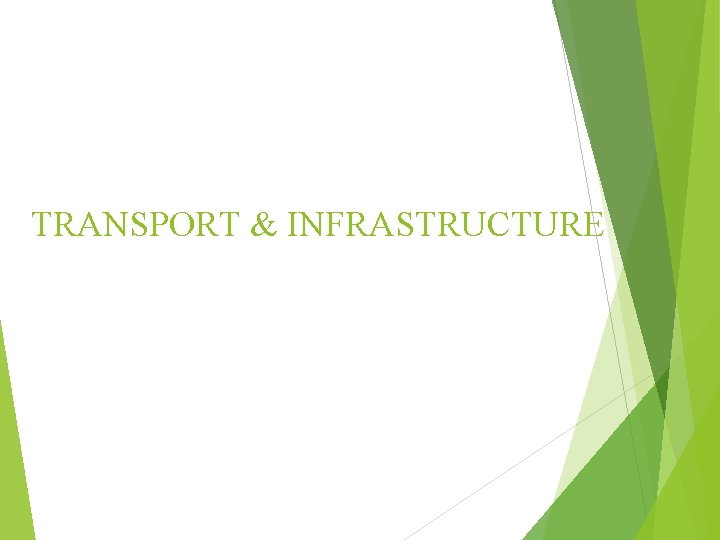 TRANSPORT & INFRASTRUCTURE 