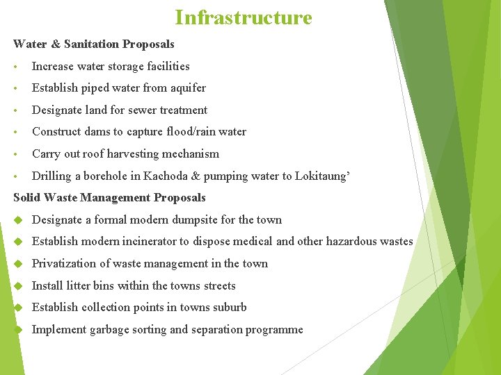 Infrastructure Water & Sanitation Proposals • Increase water storage facilities • Establish piped water