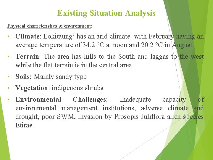 Existing Situation Analysis Physical characteristics & environment: • Climate: Lokitaung’ has an arid climate