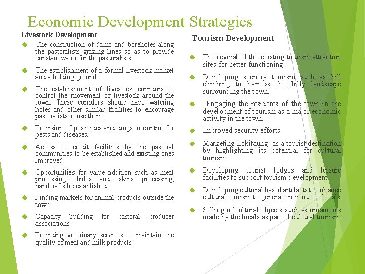 Economic Development Strategies Livestock Development Tourism Development The construction of dams and boreholes along