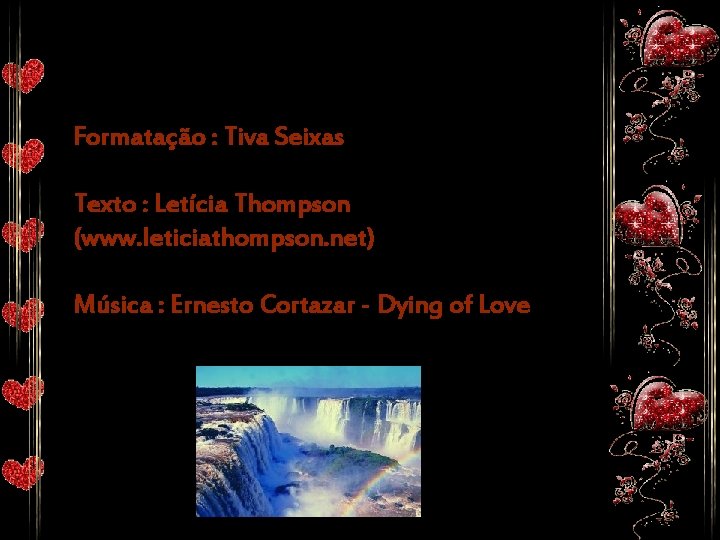 Formatação : Tiva Seixas Texto : Letícia Thompson (www. leticiathompson. net) Música : Ernesto