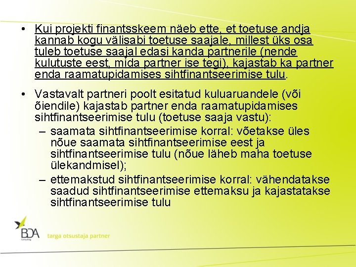  • Kui projekti finantsskeem näeb ette, et toetuse andja kannab kogu välisabi toetuse