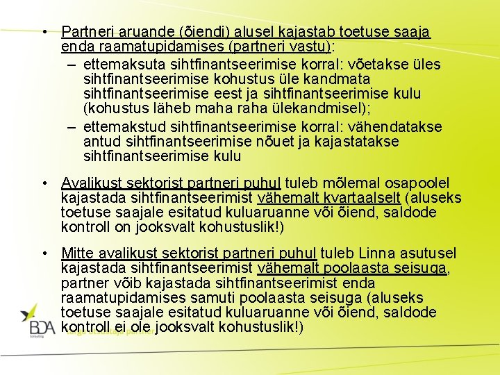  • Partneri aruande (õiendi) alusel kajastab toetuse saaja enda raamatupidamises (partneri vastu): –