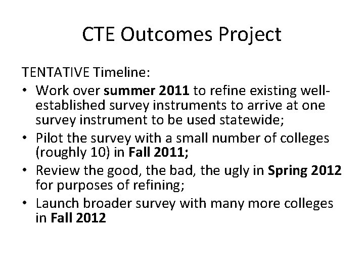 CTE Outcomes Project TENTATIVE Timeline: • Work over summer 2011 to refine existing wellestablished