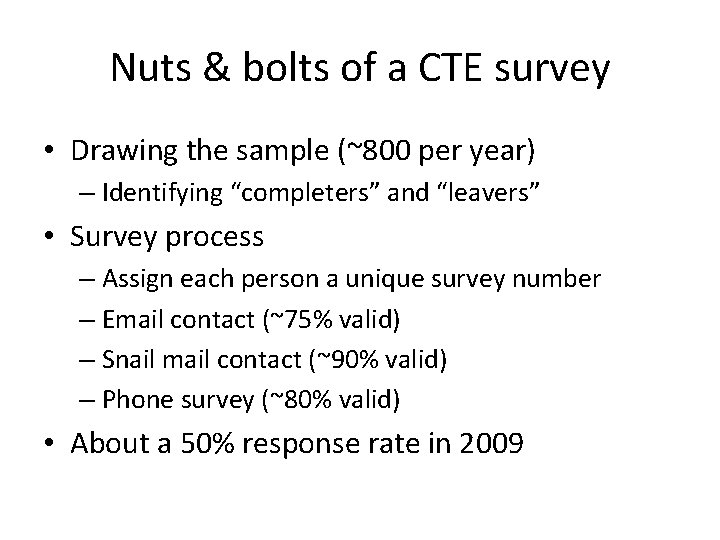 Nuts & bolts of a CTE survey • Drawing the sample (~800 per year)