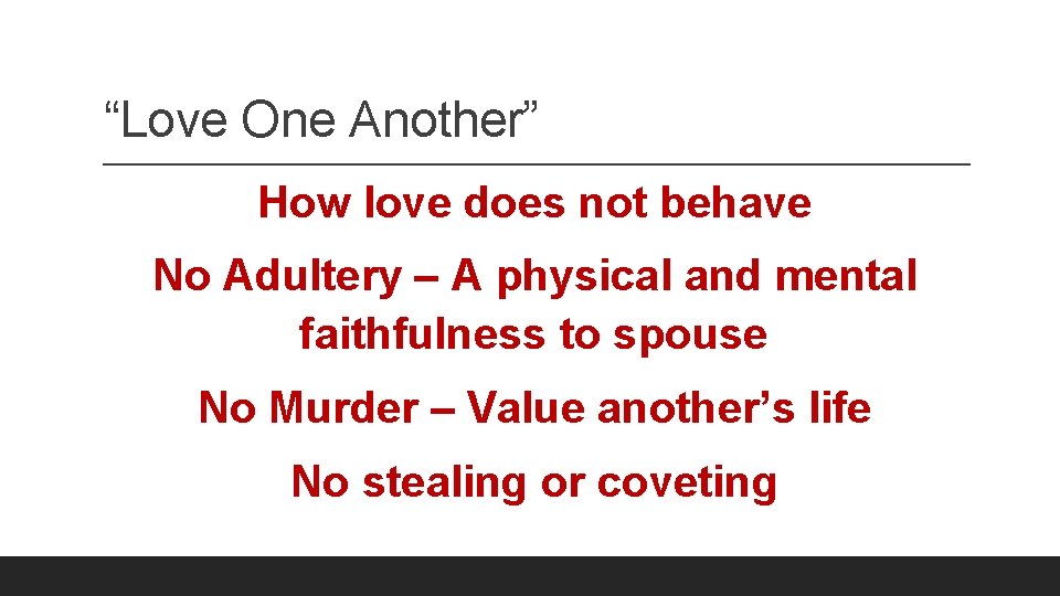 “Love One Another” How love does not behave No Adultery – A physical and