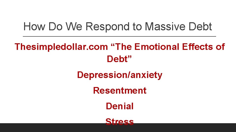 How Do We Respond to Massive Debt Thesimpledollar. com “The Emotional Effects of Debt”