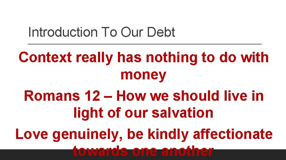 Introduction To Our Debt Context really has nothing to do with money Romans 12
