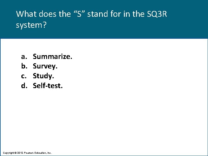 What does the “S” stand for in the SQ 3 R system? a. b.