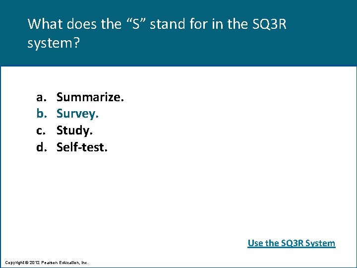 What does the “S” stand for in the SQ 3 R system? a. b.