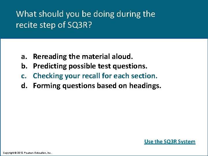 What should you be doing during the recite step of SQ 3 R? a.