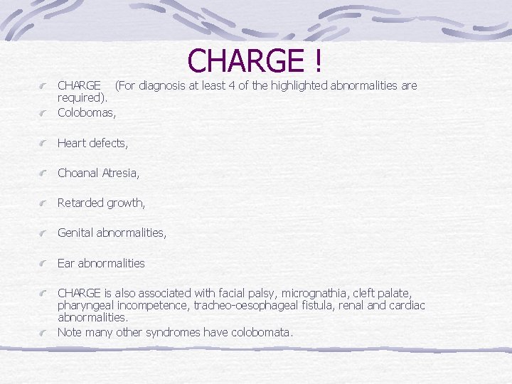 CHARGE ! CHARGE (For diagnosis at least 4 of the highlighted abnormalities are required).